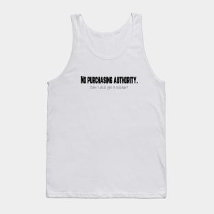 No purchasing authority. Tank Top